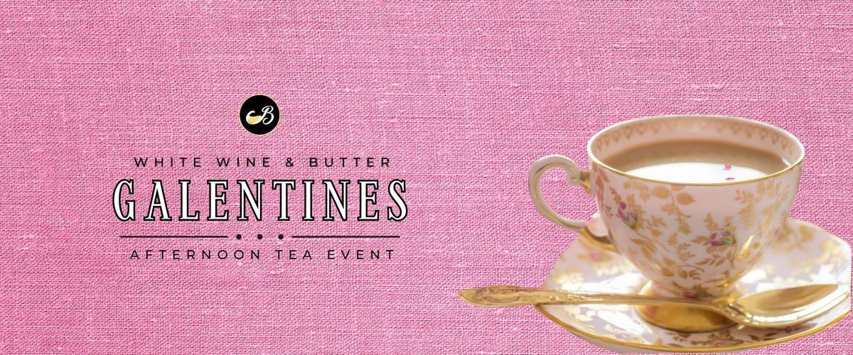 Galentine\u2019s Afternoon Tea 