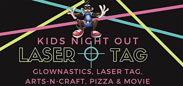 Kid's Night Out: Glow-N-Dark & Laser Tag Party