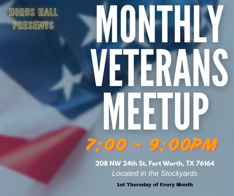 Monthly Veteran Meetup In the Stockyards @ Horus Hall 