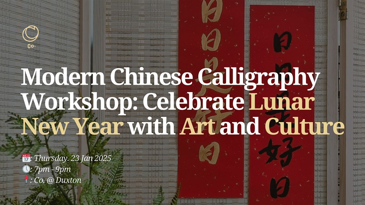 Modern Chinese Calligraphy: Celebrate Lunar New Year with Art and Culture