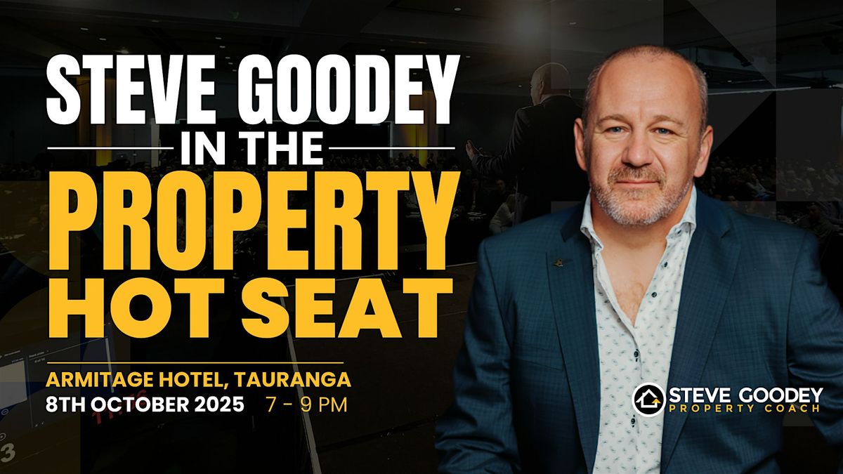 Steve Goodey in the Property Hot Seat: Tauranga