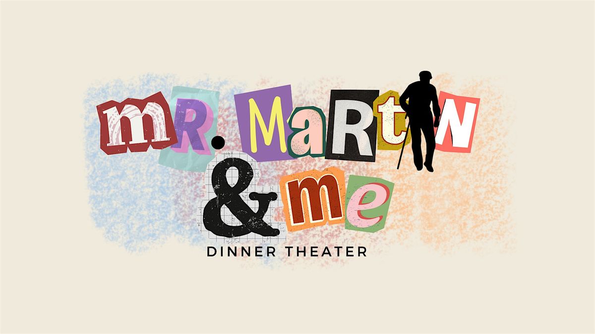 "Mr. Martin & Me" Dinner Theater