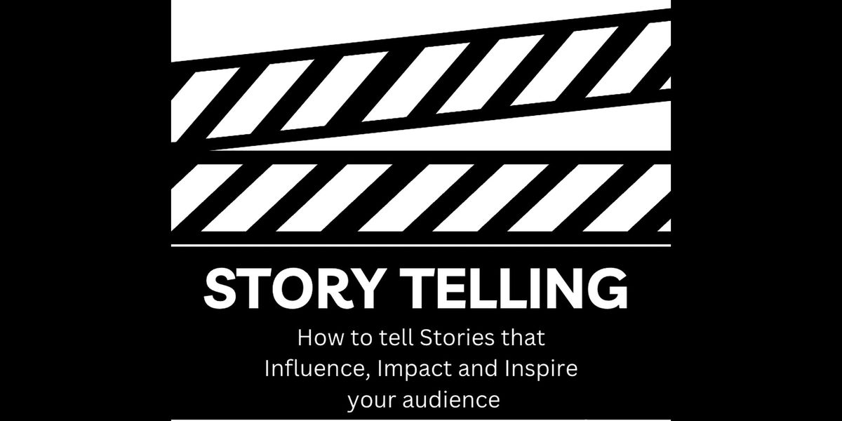 Speak to Inspire: Master the Art of Story Telling (Workshop)