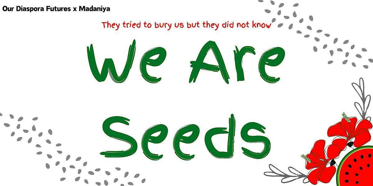 We Are Seeds