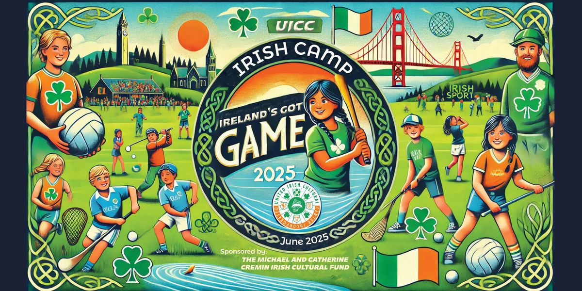 Ireland's Got Game\u2014an Irish Camp Production