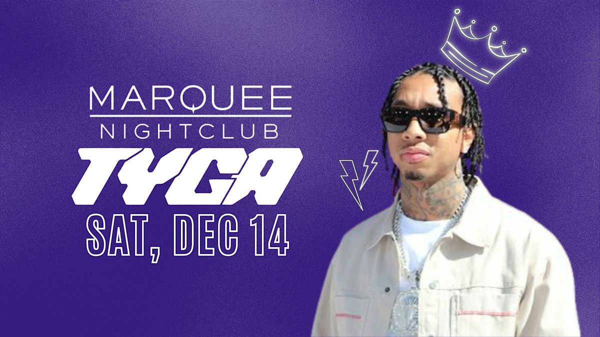 MARQUEE NIGHTCLUB FREE ENTRY - TYGA