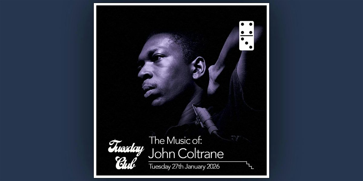 The music of John Coltrane - Live at The Domino