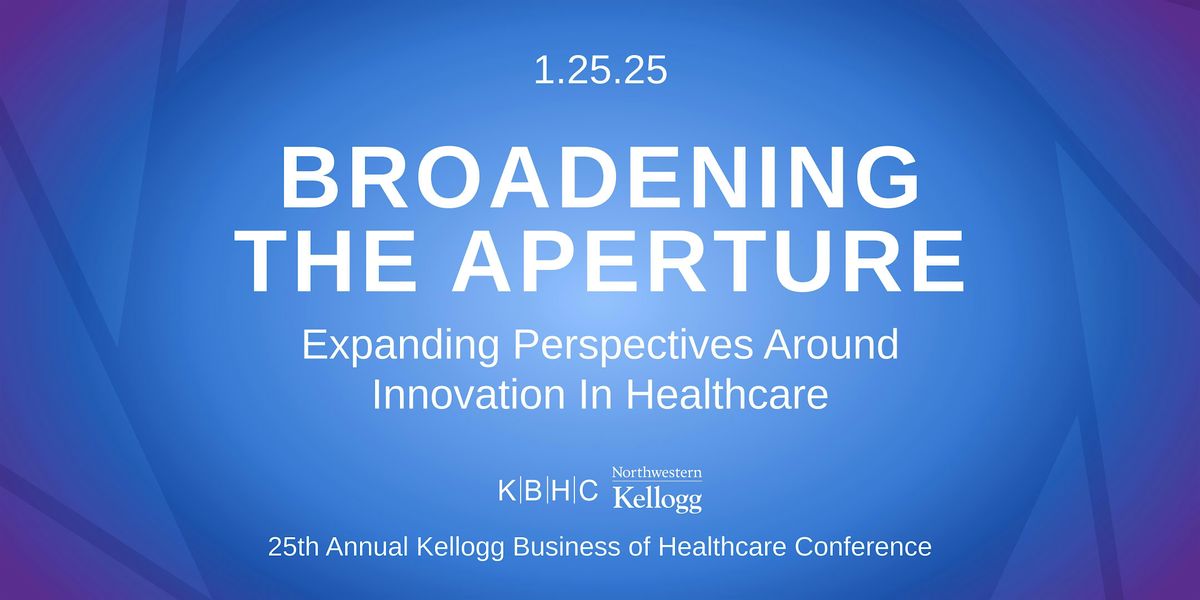 2025 Kellogg Business of Healthcare Conference