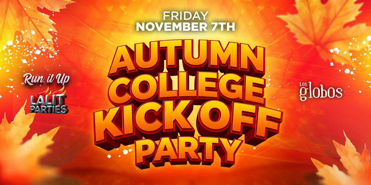 18+ FRIDAY COLLEGE KICK OFF LOS GLOBOS NOV 7 HIP HOP| LATIN  FREE WITH RSVP