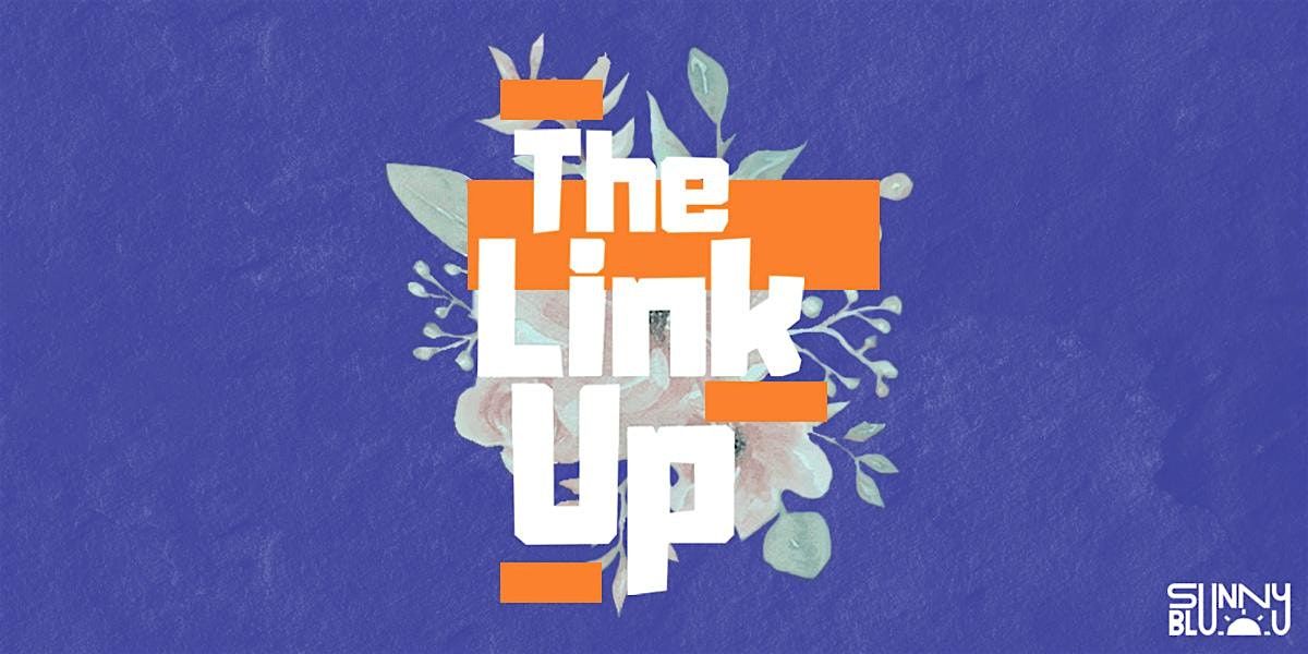 The Link Up \/\/ August 2025