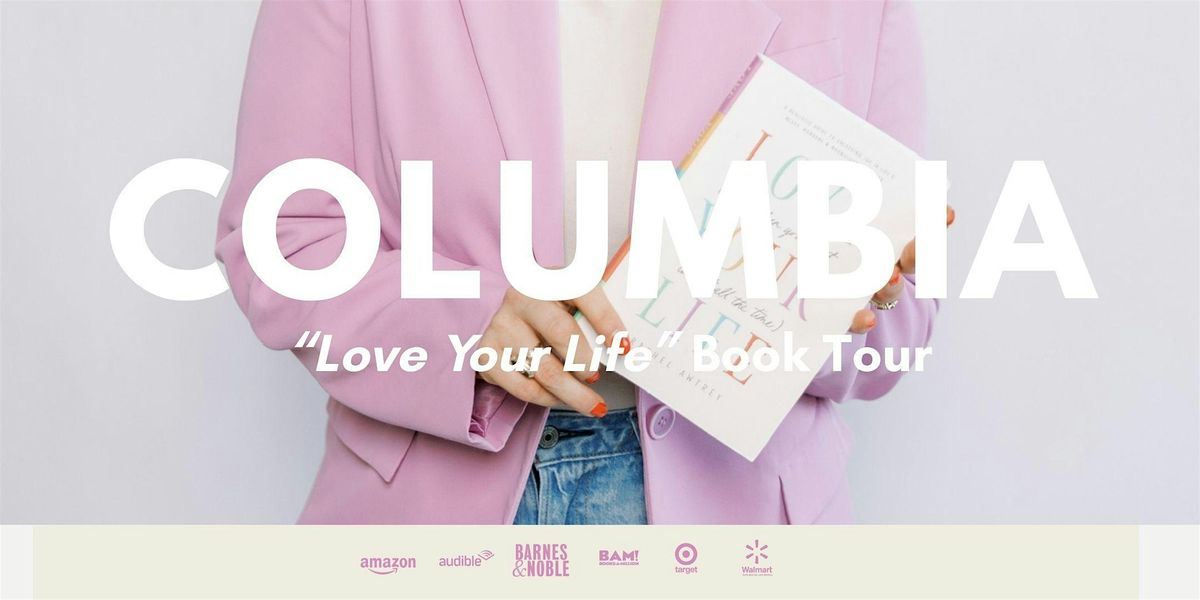 Love Your Life: Book Signing with Rachel Awtrey | Columbia, SC