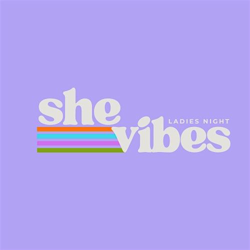 She vibes Ladies Friend Event