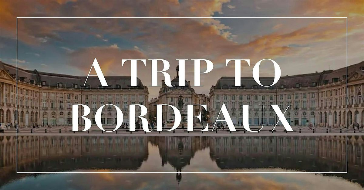 LearnAboutWine Presents: A TRIP TO BORDEAUX -- March 30 to April 5, 2025