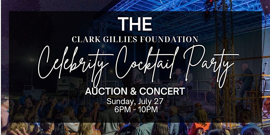 The Clark Gillies Foundation Celebrity Cocktail Party, Auction & Concert