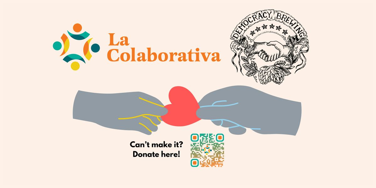 La Colaborativa Fundraising Event at Democracy Brewing