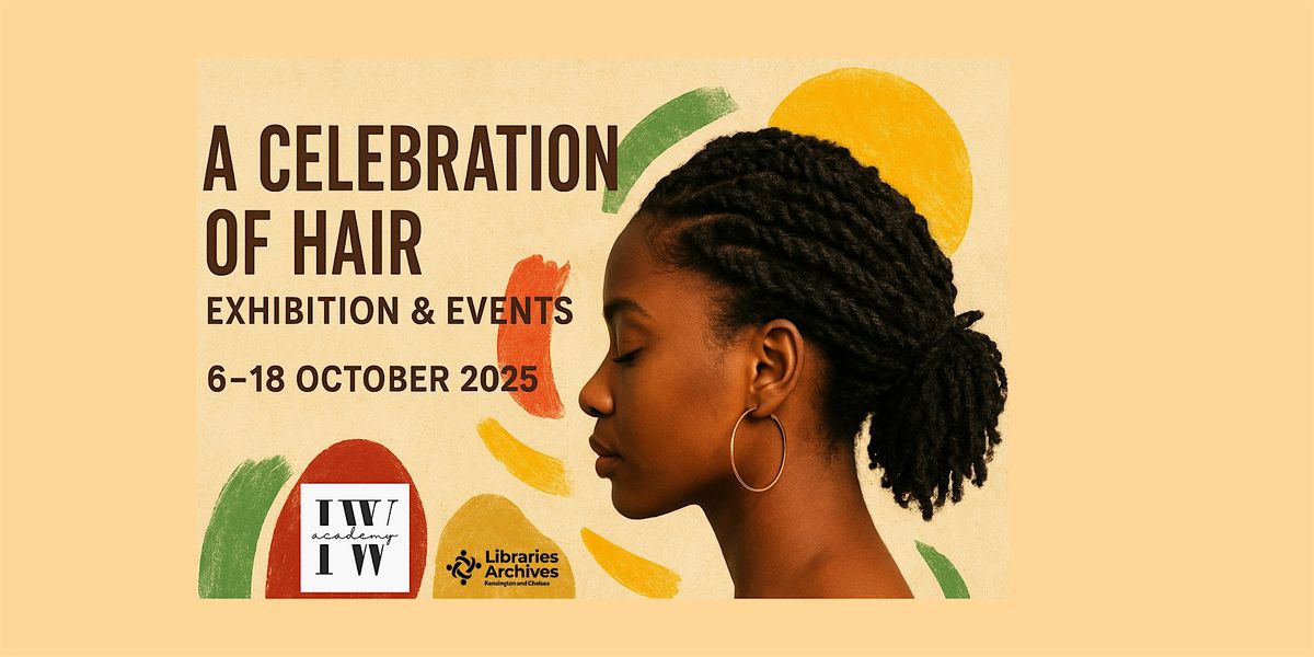 A Celebration of Hair: Exhibition & Events with IVY WILD Academy