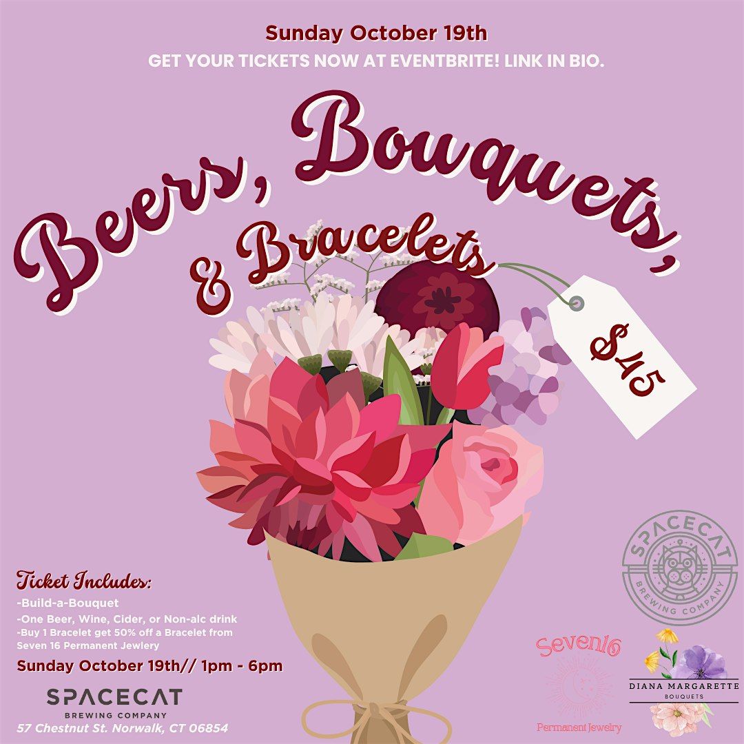 Beers, Bouquets, & Bracelets - October 19th