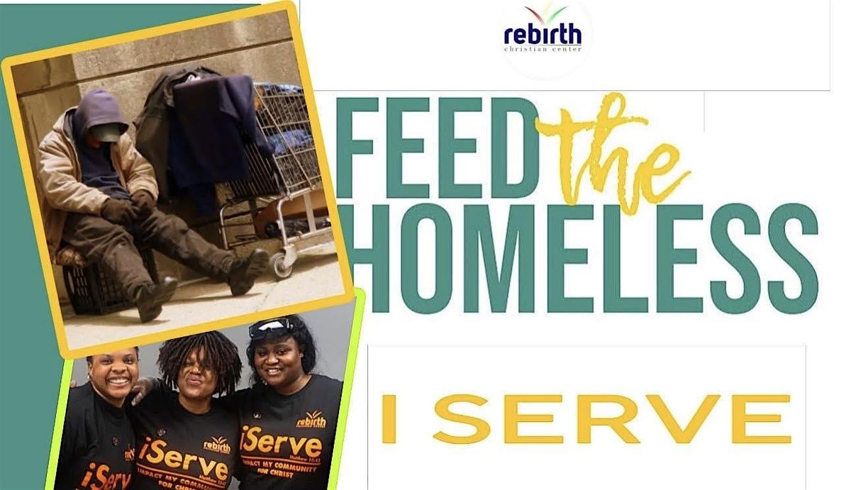 Rebirth Christian Center iServe: Feed the Homeless
