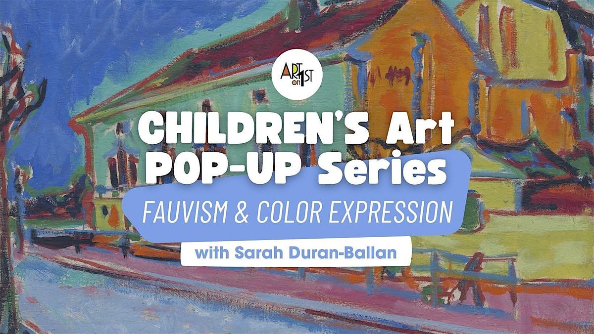 Children\u2019s Art Pop-Up Series: Fauvism and Color Expression