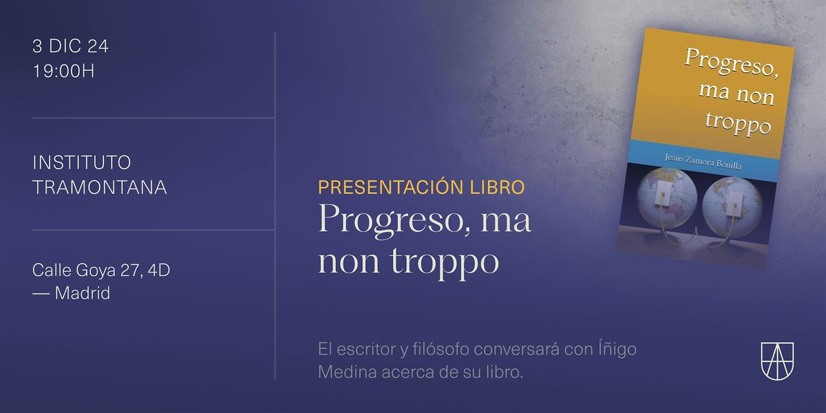 Presentaci\u00f3n del libro Progreso ma non troppo por Jes\u00fas Zamora Bonilla