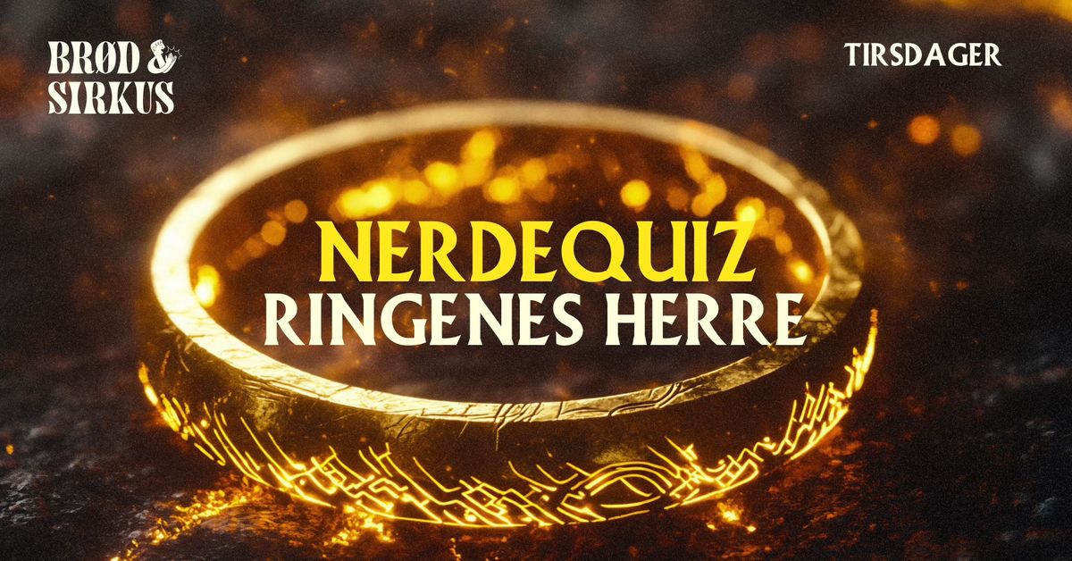 Nerdequiz: Ringenes Herre p\u00e5 Br\u00f8d & Sirkus