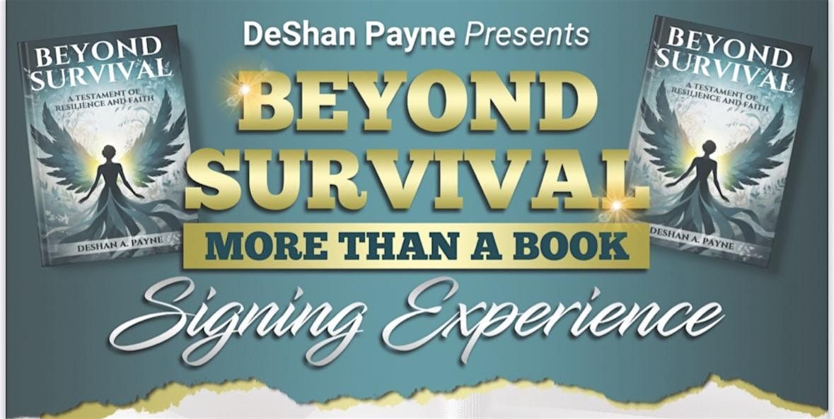 DeShan Payne Presents Beyond Survival: More Than A Book Signing Experience
