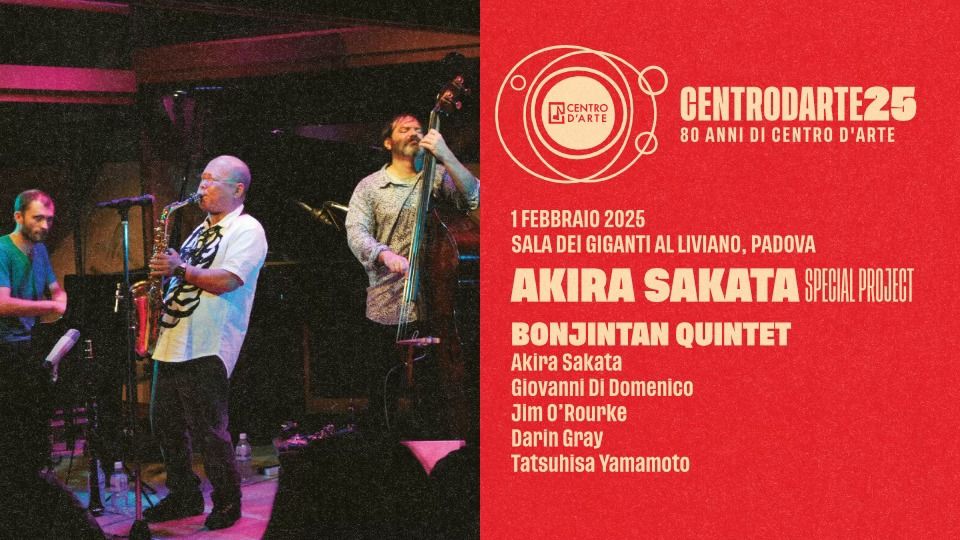 Akira Sakata Special Project: Bonjintan Quintet \u2022 Centro d'Arte di Padova