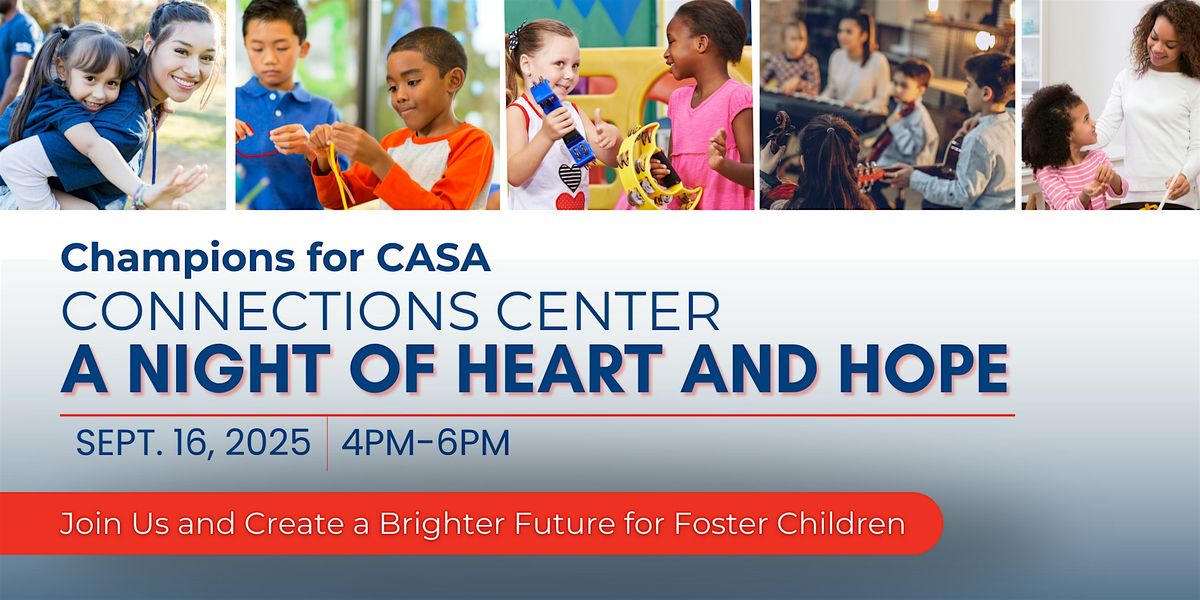 Champions for CASA Connections Center: A Night of Heart and Hope
