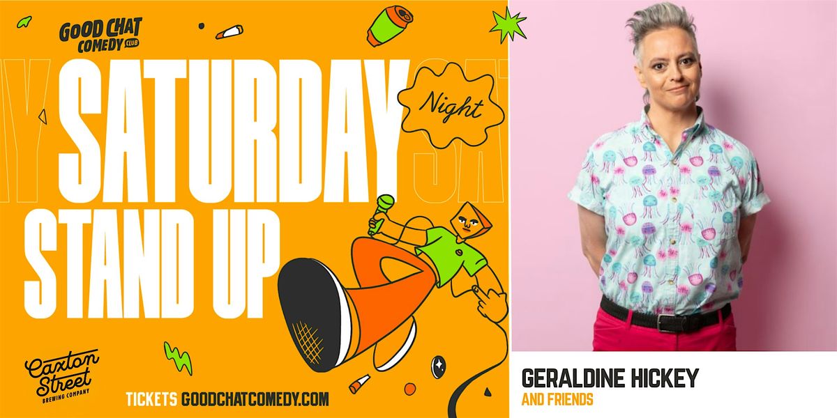 Saturday Night Stand-Up w\/ Geraldine Hickey & Friends!