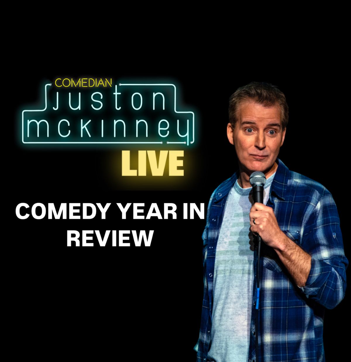  COMEDIAN JUSTON MCKINNEY - COMEDY YEAR IN REVIEW