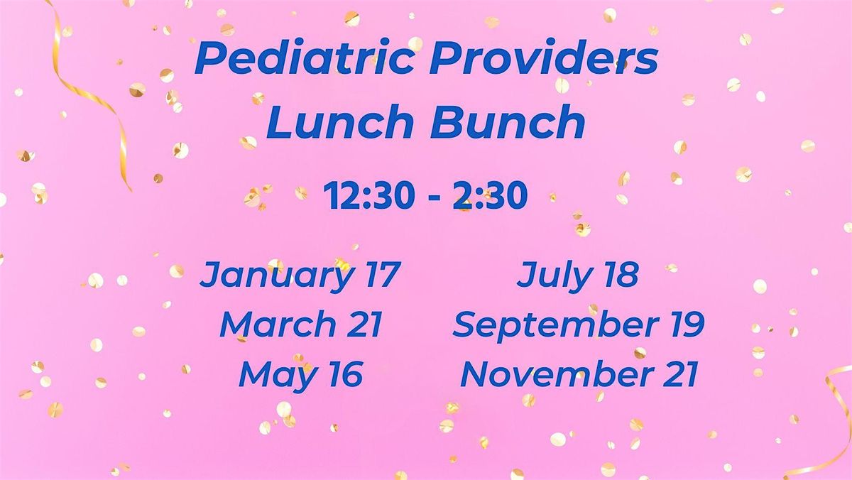 Pediatric Provider Lunch Bunch