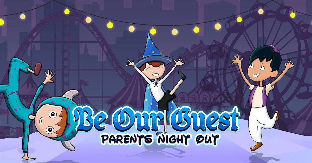 Be  Our Guest  Parents Night Out - PMA Aventura