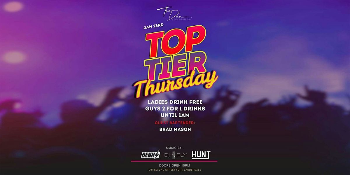 TOP TIER THURSDAYS | DEN LAUDERDALE