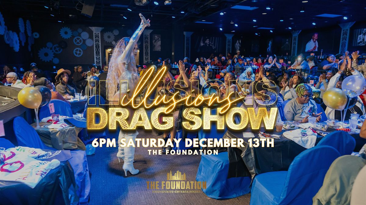 Illusions: The Ultimate Diva Drag Show at The Foundation