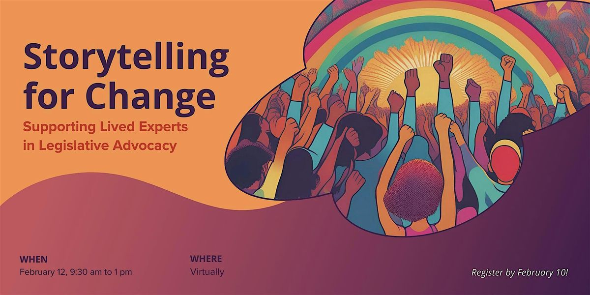 Storytelling for Change: Supporting Lived Experts in Legislative Advocacy