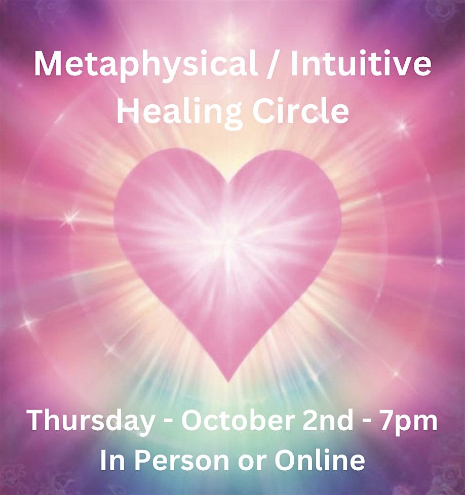 Metaphysical\/Intuitive Healing Circle \u2014 Join Us In Person or Online