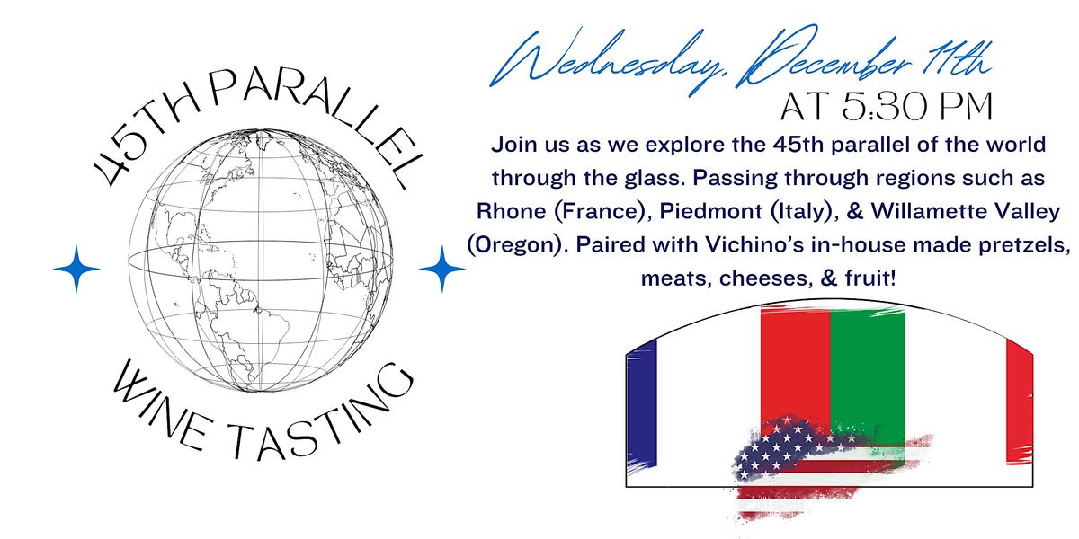 45th Parallel Wine Tasting (Rhone, Piedmont, Oregon)