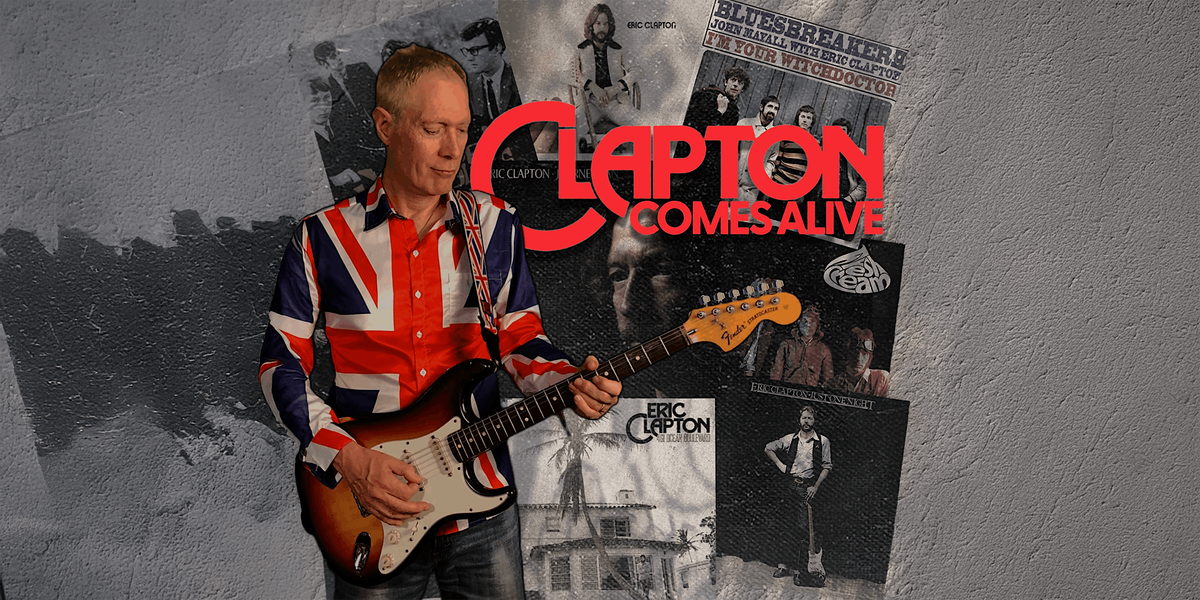 Clapton Comes Alive - Eric Clapton Tribute