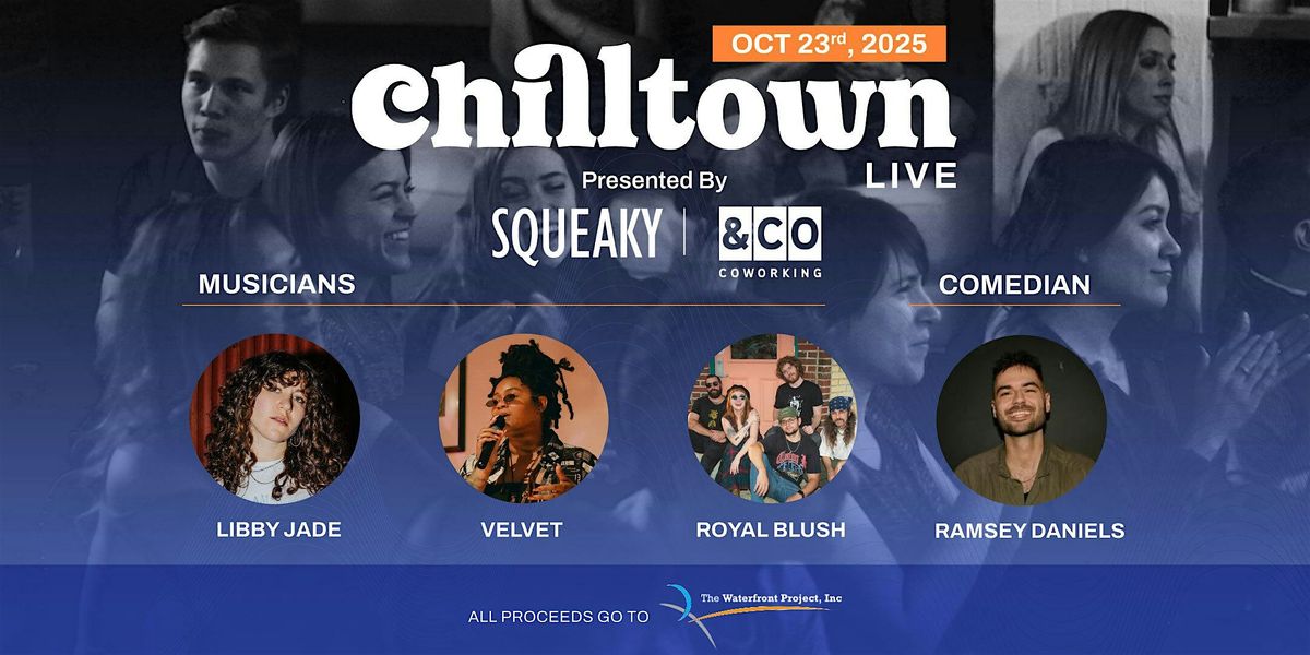Chilltown Live: Presented by Squeaky & AndCo