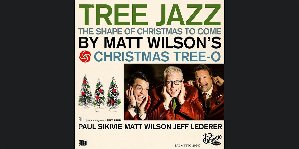 Matt Wilson's Christmas Tree-O - Second Show at Walker's!