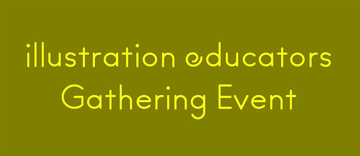 illustration educators: Annual 'Gathering' Event