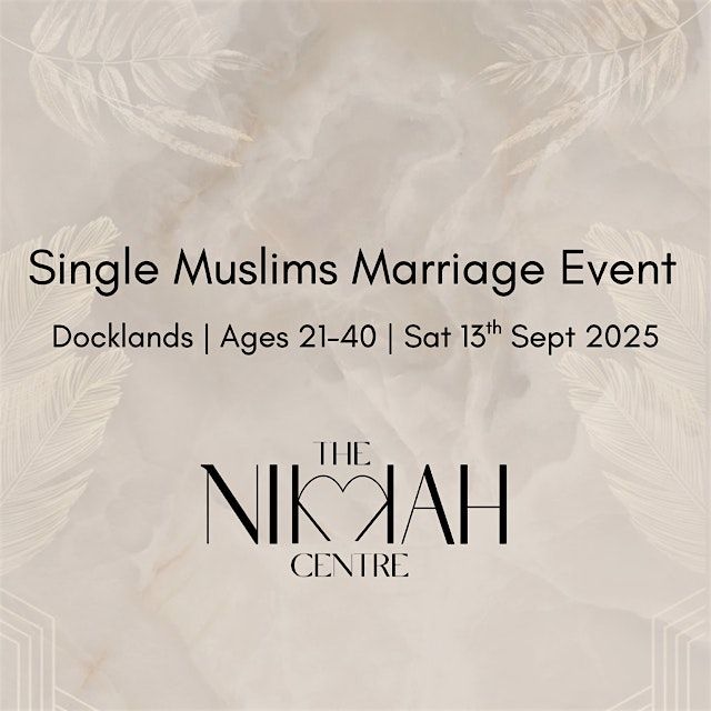 Single Muslims Marriage Event | The Nikkah Centre