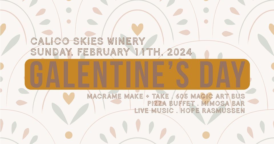 Galentines Day 2024 at Calico!, Calico Skies Vineyard and Winery