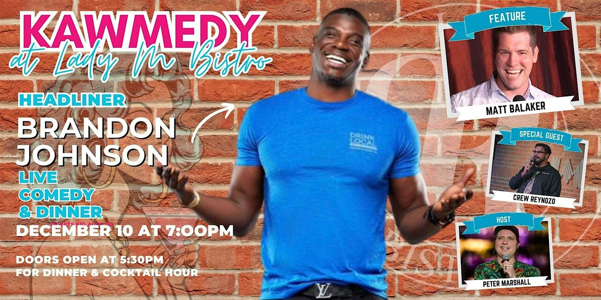 Comedy at Lady R Bistro \u2013 Headliner Brandon Johnson