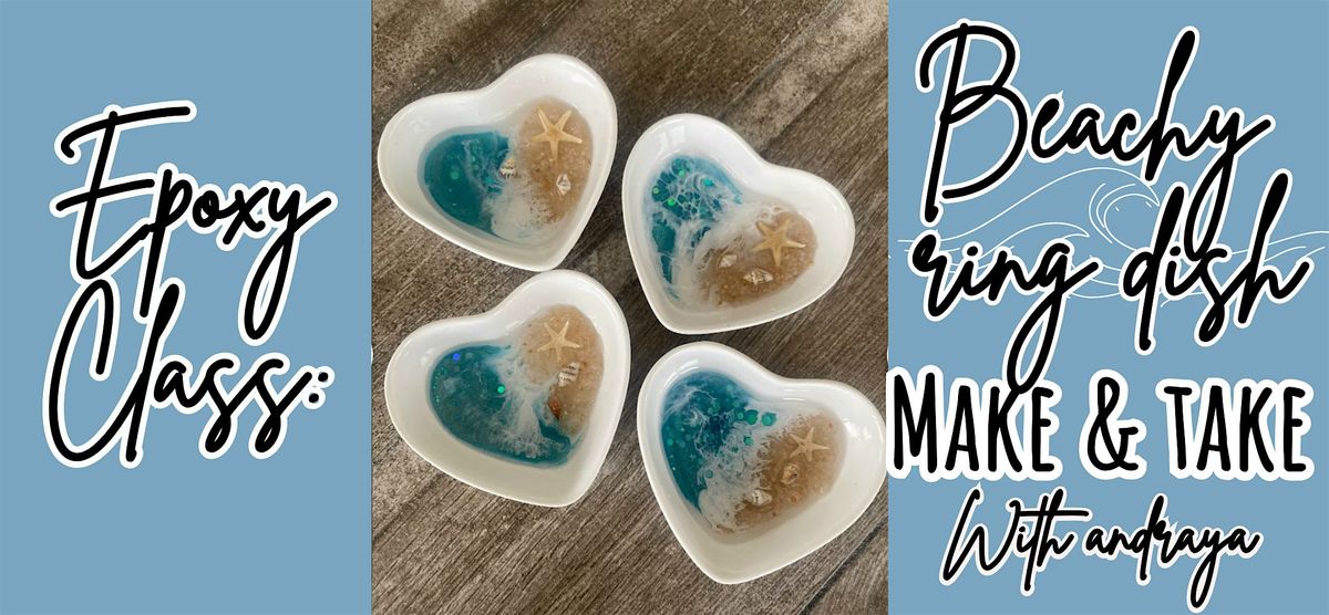 Epoxy Class: Beachy Ring Dishes (set of 2)