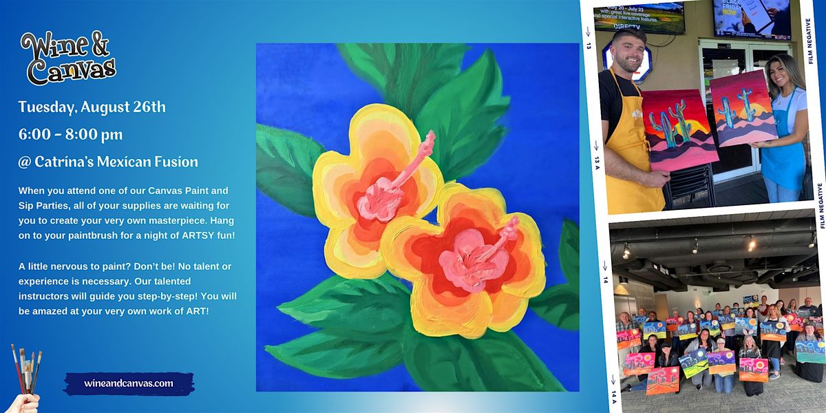 Orlando Sip & Paint: Hibiscus @ Catrina's Mexican Fusion