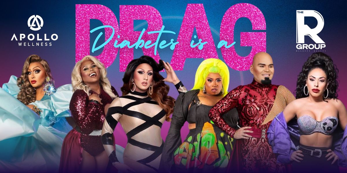 Diabetes is a Drag 2024, Presented by: Apollo Wellness