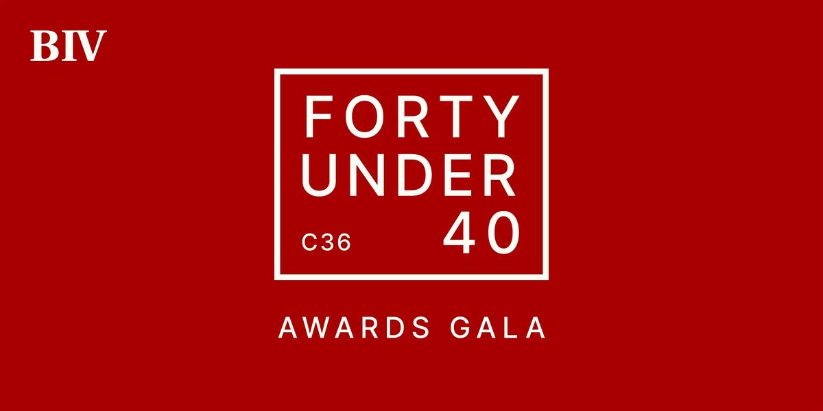 2025 Forty Under 40 Awards Gala