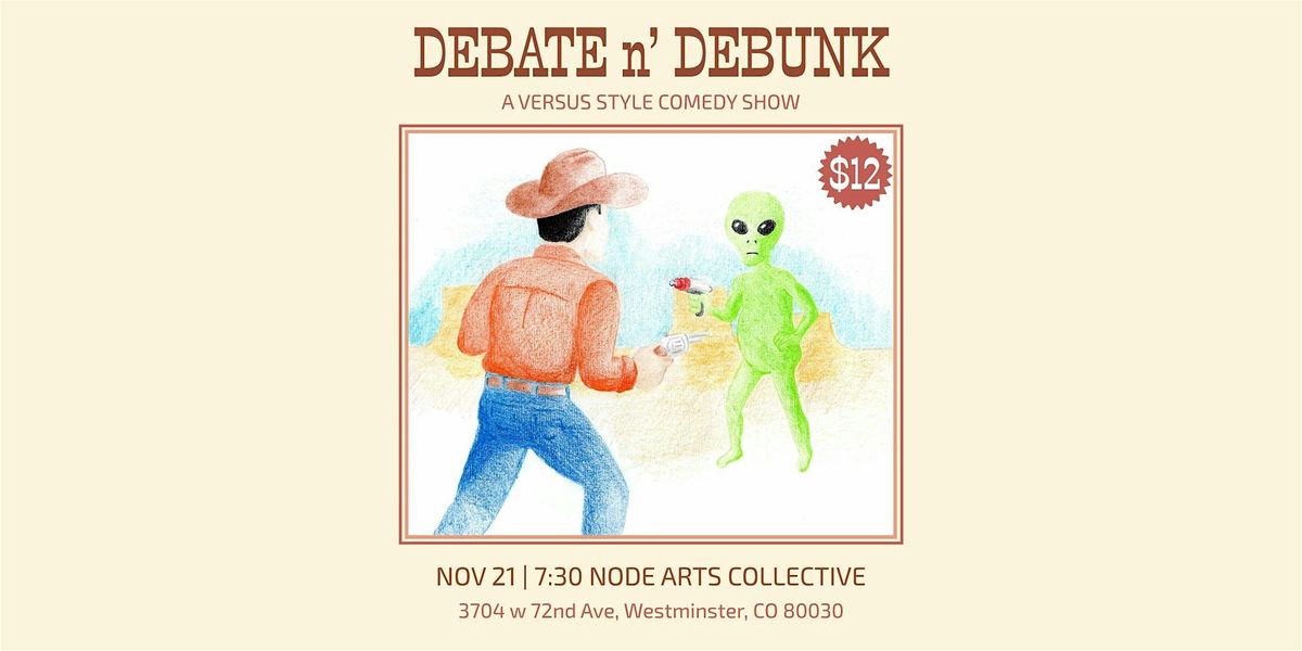 Debate n' Debunk - a Comedy Battle Show!