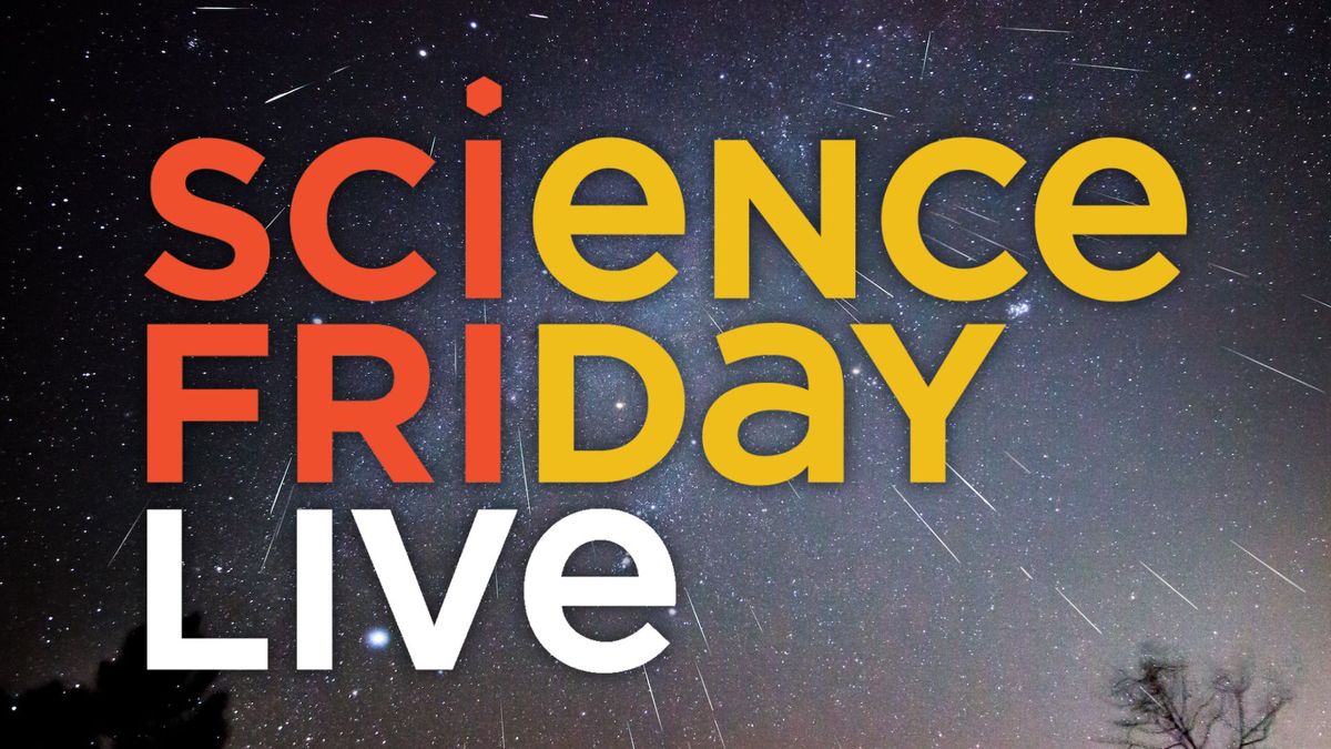 Science Friday - Live!